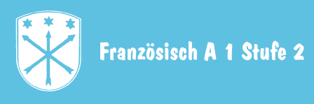 Du betrachtest gerade Französisch A 1 Stufe 2