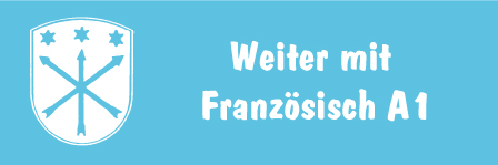 Du betrachtest gerade Weiter mit Französisch A1
