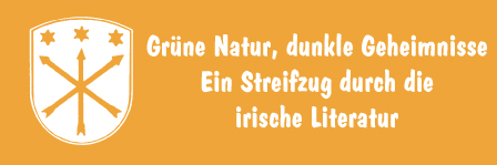Du betrachtest gerade Grüne Natur, dunkle Geheimnisse Ein Streifzug durch die irische Literatur