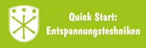 Mehr über den Artikel erfahren Quick Start: Entspannungstechniken