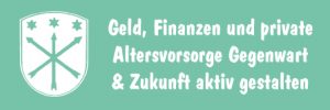 Mehr über den Artikel erfahren Geld, Finanzen und private Altersvorsorge Gegenwart & Zukunft aktiv gestalten